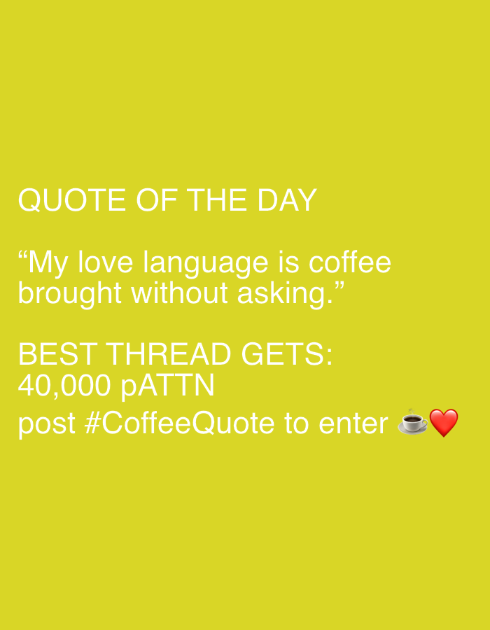 This image is a digital graphic featuring white text and emojis against a solid, bright yellow background. There are no people or specific real-world objects depicted, only text and graphical elements.
The central activity conveyed is the presentation of a "Quote of the Day" and the announcement of a social media contest or engagement opportunity. The overall tone is lighthearted and relatable, particularly for coffee lovers.
Notable details include:
* The dominant background color is a vibrant yellow.
* All text is rendered in white, ensuring high contrast and readability.
* The "Quote of the Day" reads: "“My love language is coffee brought without asking.”"
* Below the quote, further text announces: "BEST THREAD GETS: 40,000 pATTN post #CoffeeQuote to enter".
* To the right of the entry instructions, there is a small white coffee cup emoji with dark liquid, followed by a bright red heart emoji, visually reinforcing the theme.
* There are no specific location cues, time of day indicators, or weather conditions visible within the graphic itself, as it's a purely textual and emoji-based digital post.