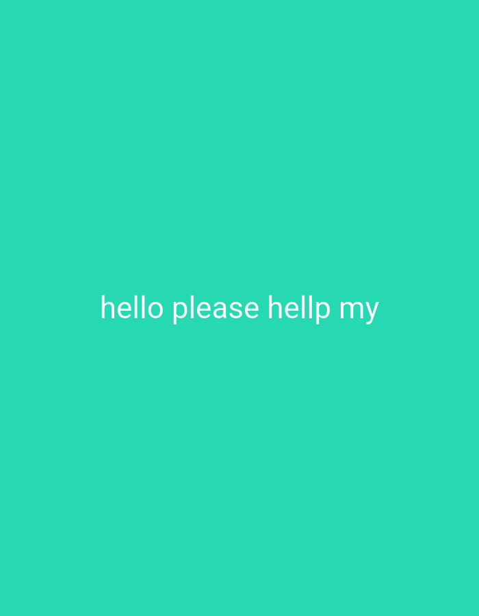 The image is a solid turquoise background with the text "hello please hellp my" in white, centered horizontally and vertically. The text contains a misspelling of "help." There is no information relating to Bukit Ketok, Indonesia.