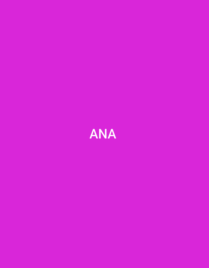 The image displays a solid, uniform magenta background. Centrally positioned, slightly below the vertical midline, is the capitalized text "ANA" rendered in a clean, white, sans-serif typeface. No individuals, additional objects, specific environments beyond the plain color field, actions, or interactions are depicted within the frame. This graphic is located in the city of Casablanca, Morocco.