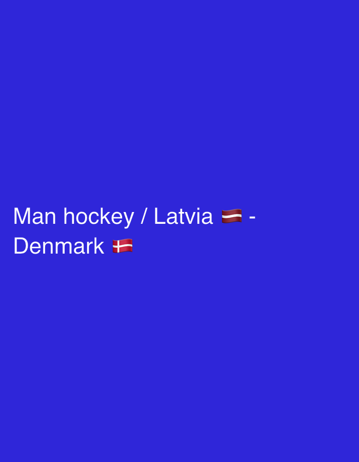 The image displays the text "Man hockey / Latvia π±π» - Denmark π©π°" on a solid blue background. The text refers to a men's ice hockey match between Latvia and Denmark, with their respective national flag emojis alongside their names. The text is white and centrally aligned.