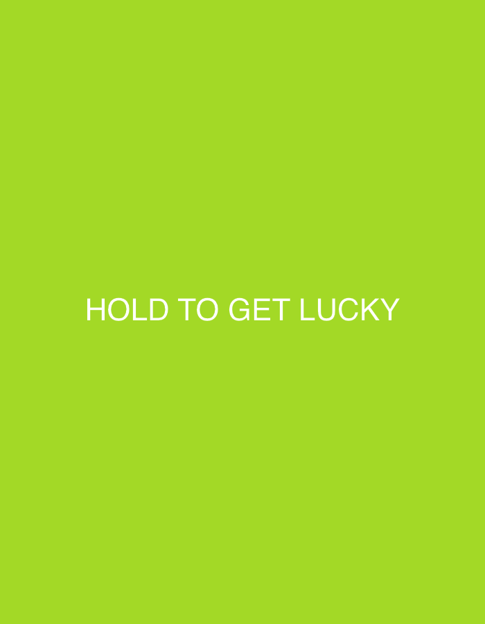 The image is a plain, solid, light green background. Centered on the background are the words "HOLD TO GET LUCKY" in white capital letters. There is no indication of the city of Nha Trang, Vietnam, or any other specific location. The image depicts text on a solid color.