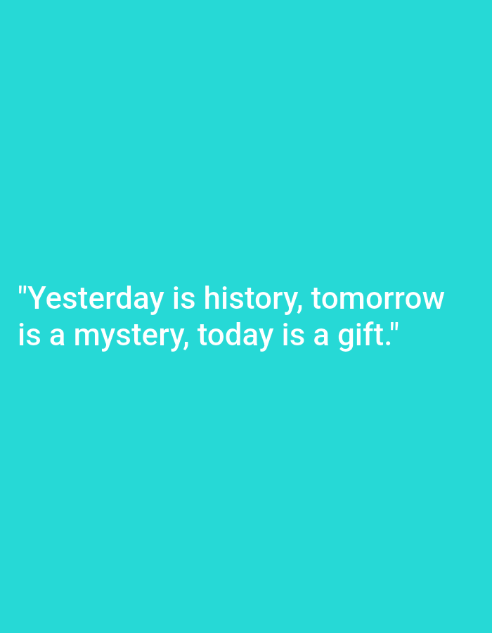 The image shows a light cyan background with white text. The text reads: "Yesterday is history, tomorrow is a mystery, today is a gift." There is no information about the city of Worms, Germany, or any people or objects present in the image.