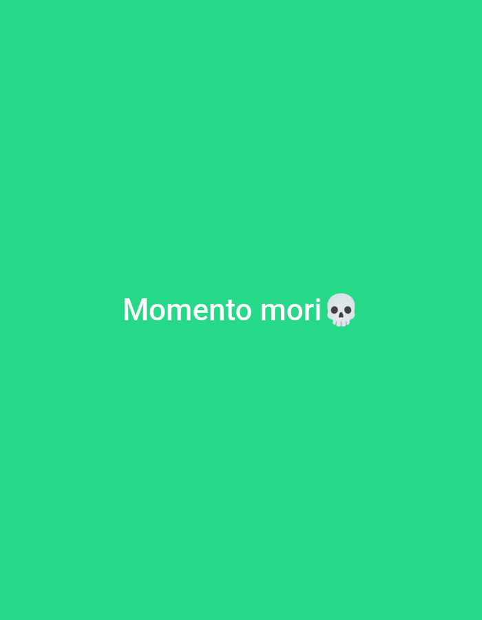 A white text saying "Momento mori" with a skull emoji next to it is displayed on a bright green background. The text is centered horizontally and located in the lower half of the image.