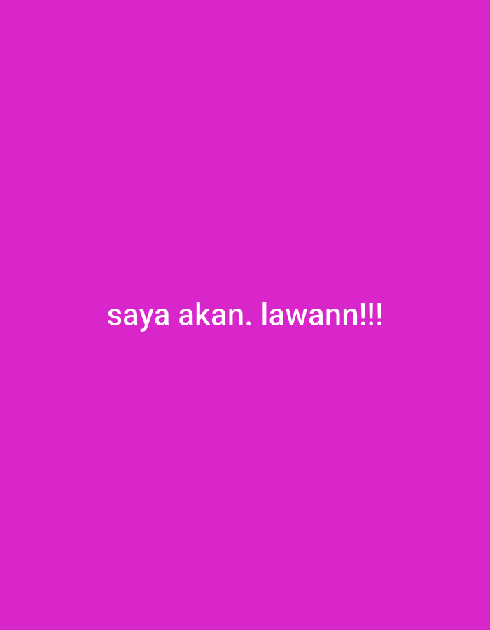 The image is a photograph of text overlaid on a solid pink background. The text reads "saya akan. lawann!!!". There are no people, objects, or discernible environmental details visible in the image, and there is no information to suggest any connection to the city of Purwakarta, Indonesia.