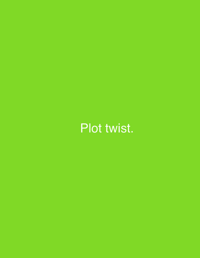 The image is a plain green background with the words "Plot twist." written in white text in the center. The text is slightly off-center, leaning towards the right. There is no information about the city of Veliki Preslav, Bulgaria in the image.