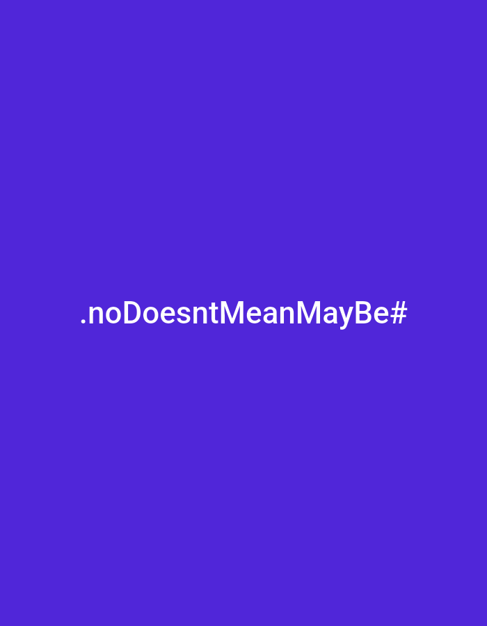 A simple image features a solid purple background. Centered is white text that reads ".noDoesntMeanMaybe#". The text is straightforward in its appearance and message.