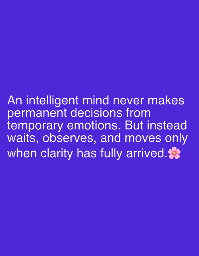The image is a text-based graphic with a purple background. The text, in white, reads: "An intelligent mind never makes permanent decisions from temporary emotions. But instead waits, observes, and moves only when clarity has fully arrived." A pink cherry blossom emoji is at the end of the last sentence. There is no depiction of Sabon Tasha, Nigeria, or any location. The scene is entirely text-based.