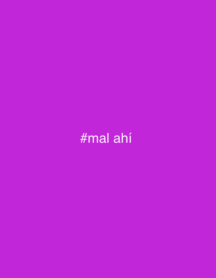 A plain purple background with the text "#mal ahí" in white.