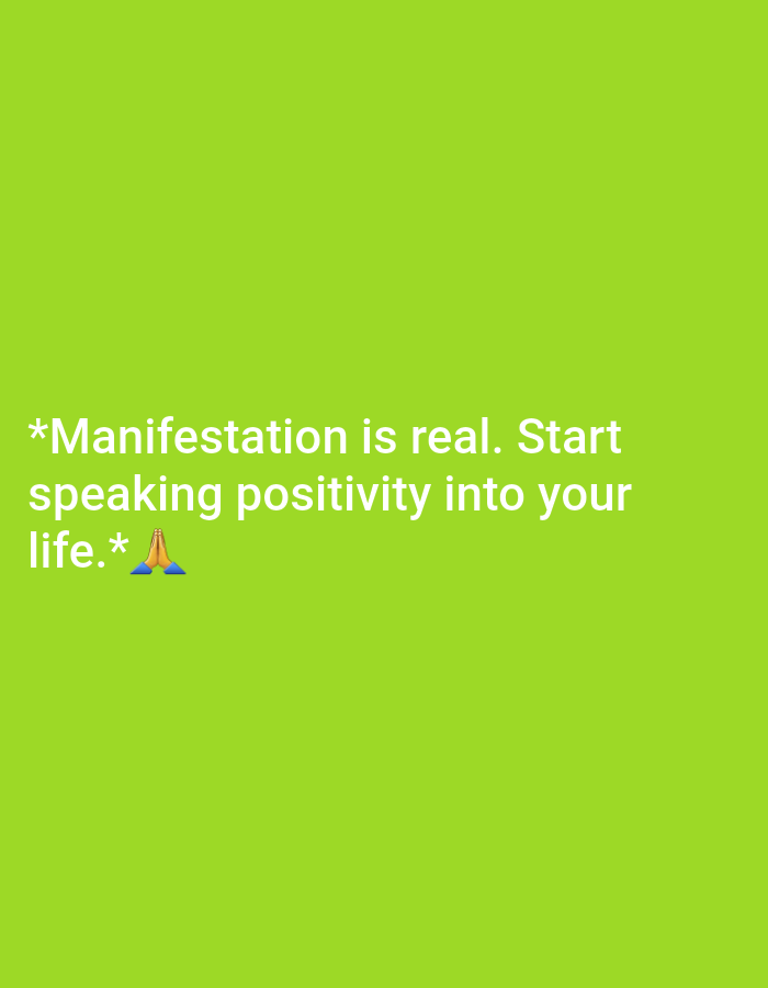 A bright green background fills the image. White text appears in the lower left quadrant of the image. The text reads "*Manifestation is real. Start speaking positivity into your life.*" Below the text and slightly to the right is a praying hands emoji. The image has no discernible connection to Jauro Yinu, Nigeria.