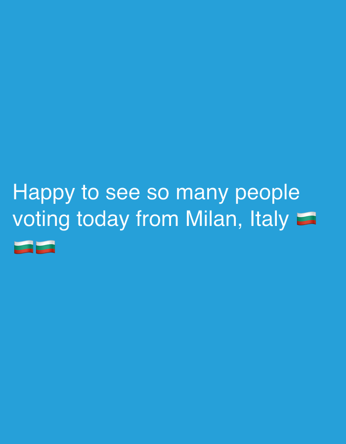 The image shows a light blue background with the text "Happy to see so many people voting today from Milan, Italy". There are two emojis of the Bulgarian flag, one after "Italy" and another lower down on the left side. The image does not provide information about the city of Milan or any other details.