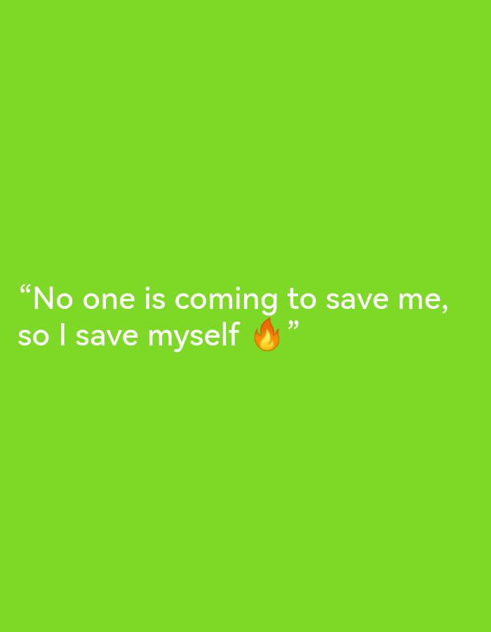 The image is a digital graphic with a bright lime green background. White text is superimposed on the lower half of the image, centered horizontally. The text reads: "No one is coming to save me, so I save myself 🔥". A fire emoji is placed after the word "myself" and before the closing quotation mark. There are no discernible elements related to the city of Ikorodu, Nigeria, or any specific physical location. The image appears to be a motivational quote or statement presented as a graphic.