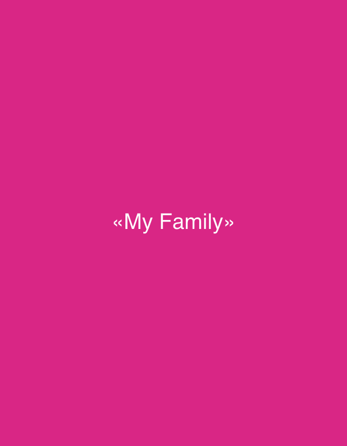 A close-up shot shows the words "My Family" written in white text, enclosed in quotation marks. The text is centered horizontally on a bright pink background. The image is a solid color with no other discernible objects or features. The location in Okha, Russia is not discernible from the image itself.