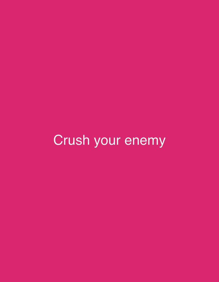 The image displays white text that reads "Crush your enemy" against a solid magenta background. The text is centered both horizontally and vertically within the frame. No other objects, people, or environmental details are present in the image. The location in the city of New Stadium, Nigeria, is not discernible from the image itself.