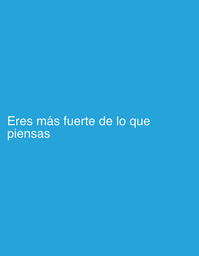 The image displays a simple, solid blue background, specifically a bright medium blue hue. Against this background, white sans-serif text is centrally aligned vertically but slightly left-justified. The text reads, "Eres más fuerte de lo que piensas," which translates from Spanish to "You are stronger than you think." There are no other subjects, objects, or activities visible. The overall impression is a motivational or inspirational message presented in a clean, minimalist graphic style.