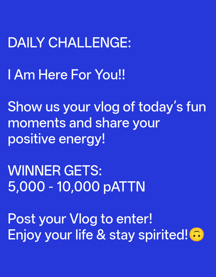 The image is a digital graphic on a blue background. It presents a "DAILY CHALLENGE" related to positivity. The text encourages viewers to create a vlog showcasing fun moments and sharing positive energy. The prize for the winner is "5,000 - 10,000 pATTN." The image concludes with instructions to post the vlog to enter and an encouragement to "Enjoy your life & stay spirited!" accompanied by a smiling face emoji. There is no location information available.