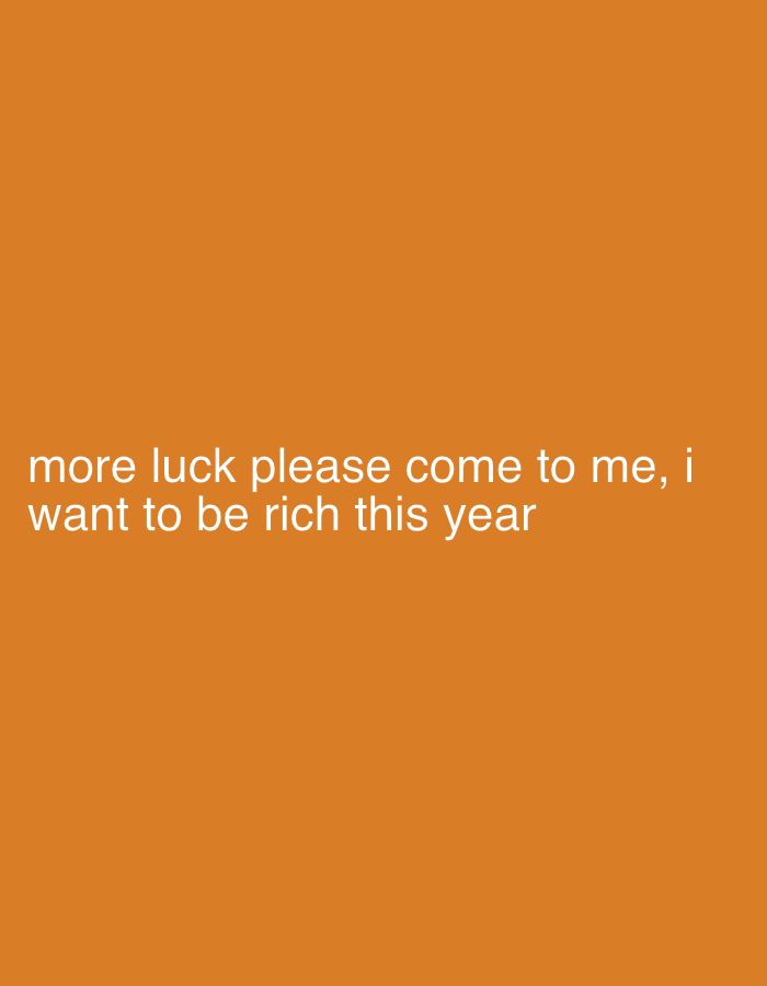The image is a solid orange background with white text that reads "more luck please come to me, I want to be rich this year." There are no people or objects in the image, nor are there any actions or interactions taking place. The coordinates provided (latitude: 3.258, longitude: 97.171) are located in the city of Tapak Tuan, Indonesia. The image is a simple graphic design with no specific geographic or environmental context.