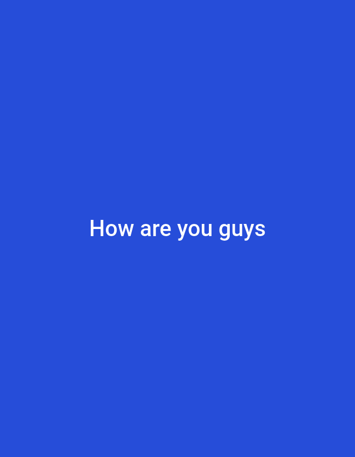 A plain royal blue background fills the entire image. In the center of the frame, in white sans-serif text, are the words "How are you guys". The image contains no discernible location in Boyoteluk, Indonesia, or any other geographical markers.