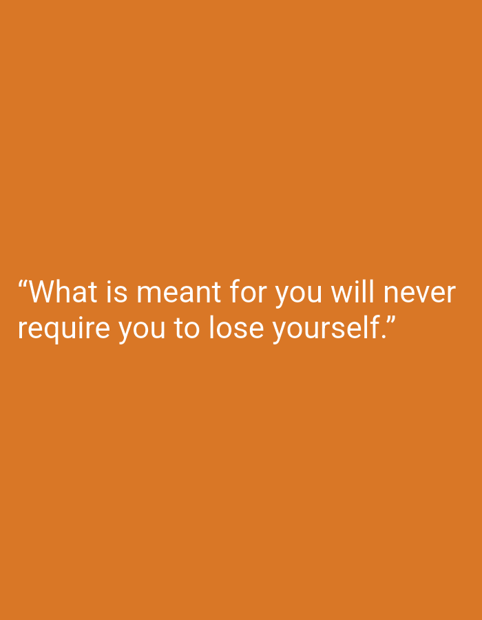 The image contains text on an orange background. The text reads: "What is meant for you will never require you to lose yourself." There is no information about Muara Bulian, Indonesia in the image.