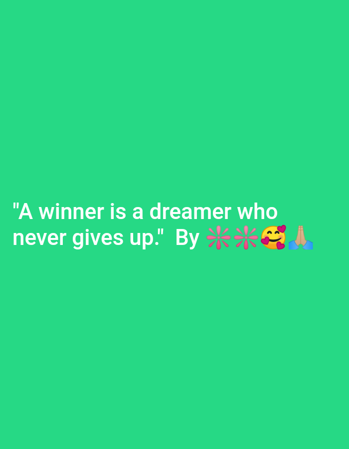 The image displays a motivational quote overlaid on a vibrant green background. The quote reads: "A winner is a dreamer who never gives up." Following the quote are emojis: three pink flowers, a smiling face with hearts, and a praying hands symbol. The text and emojis are positioned towards the lower center of the image. There is no information present in the image to indicate a location in Plemahan, Indonesia.