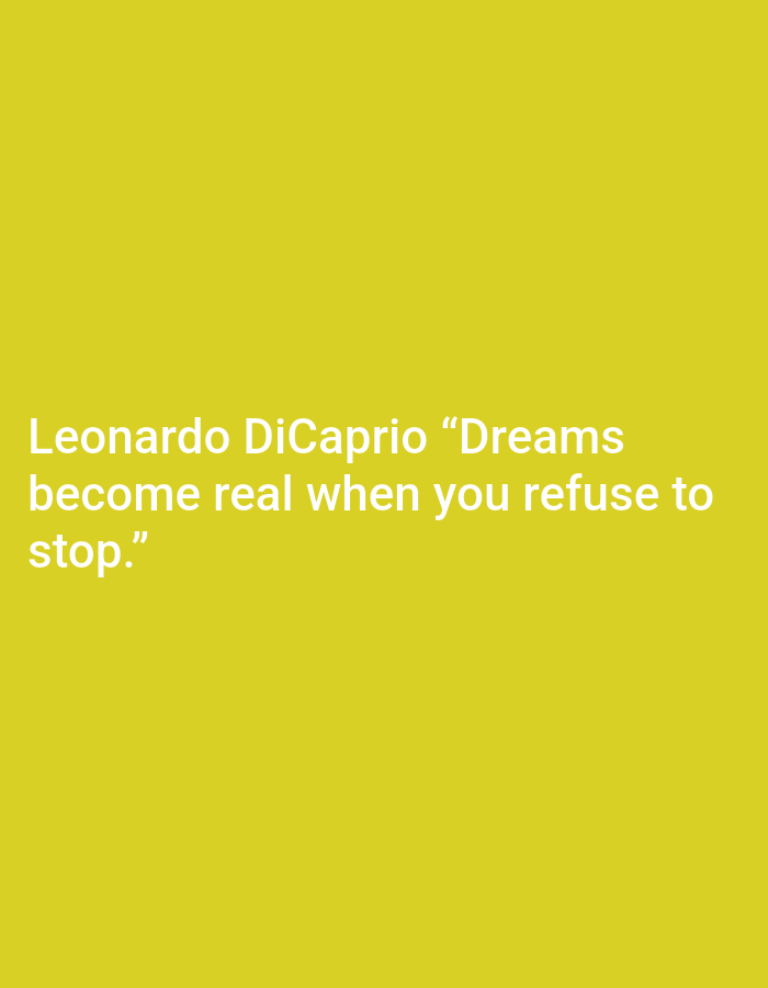 The image contains a quote attributed to Leonardo DiCaprio on a solid yellow background. The quote reads: "Leonardo DiCaprio \"Dreams become real when you refuse to stop.\"" There are no people, objects, or environmental elements present other than the text and background. The image does not contain any information related to Ramraj, India.