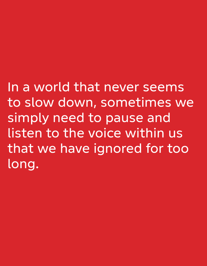 The image is a photograph of a red background with white text. The text reads: "In a world that never seems to slow down, sometimes we simply need to pause and listen to the voice within us that we have ignored for too long." The image does not depict any specific location in the city of Baru, Indonesia, nor does it contain any people, subjects, objects, or actions. It is a graphic with text.