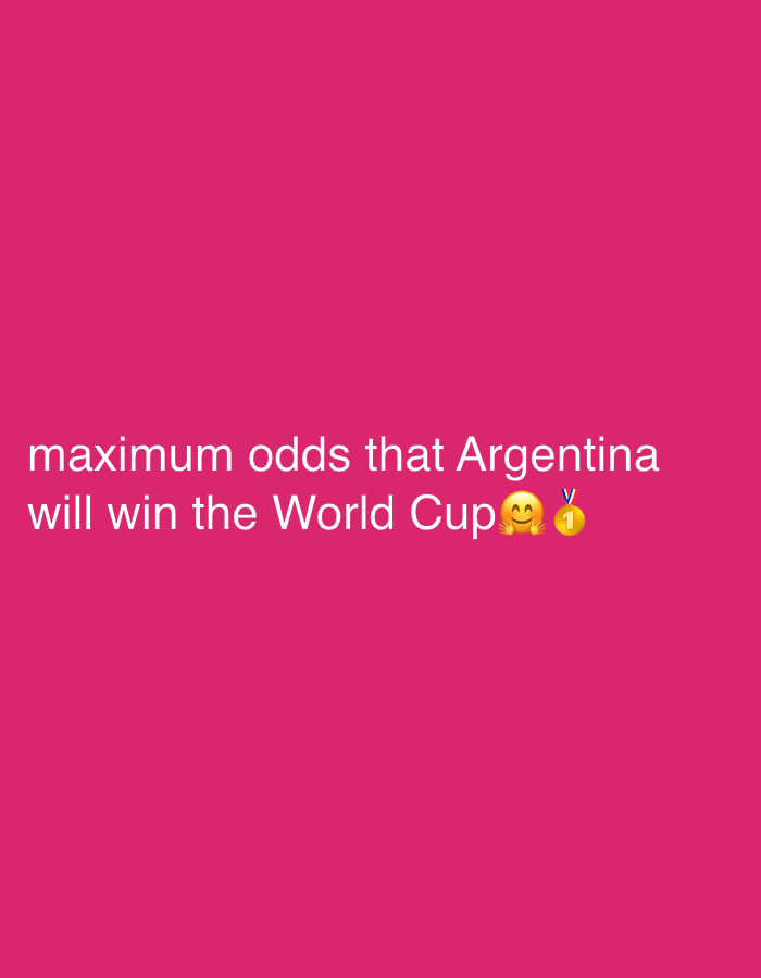 A pink background fills the image. White text is positioned in the lower half of the frame. The text reads: "maximum odds that Argentina will win the World Cup". To the right of "World Cup", there are two emojis: a smiling face with hearts for eyes and a gold medal.