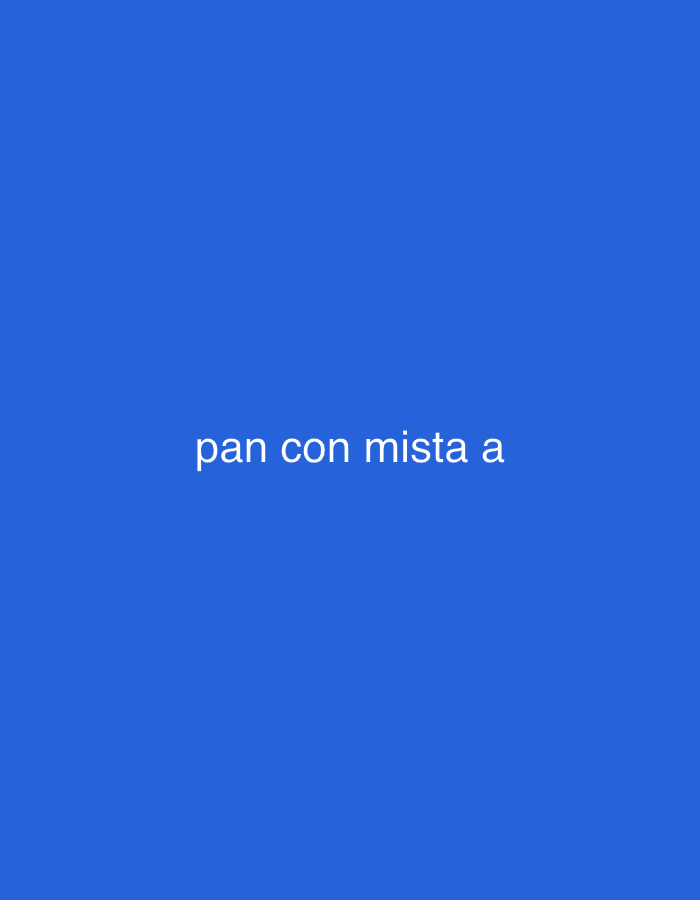 The image features the white text "pan con mista a" centered horizontally on a solid, vibrant blue background. No other subjects, objects, or scene elements are visible. There are no discernable details regarding time of day, weather, or specific location within Santa Ana, Venezuela. No activity or emotions are depicted in the static, textual composition.