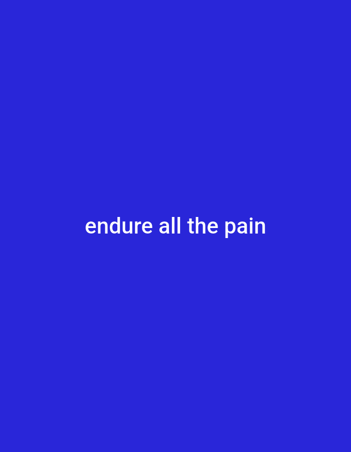 The image is a solid royal blue background with the white text "endure all the pain" centered in the middle. There are no people, subjects, objects, actions, interactions, or environmental details visible in the image. The location of Adikpo, Nigeria is not depicted or suggested by the image content.