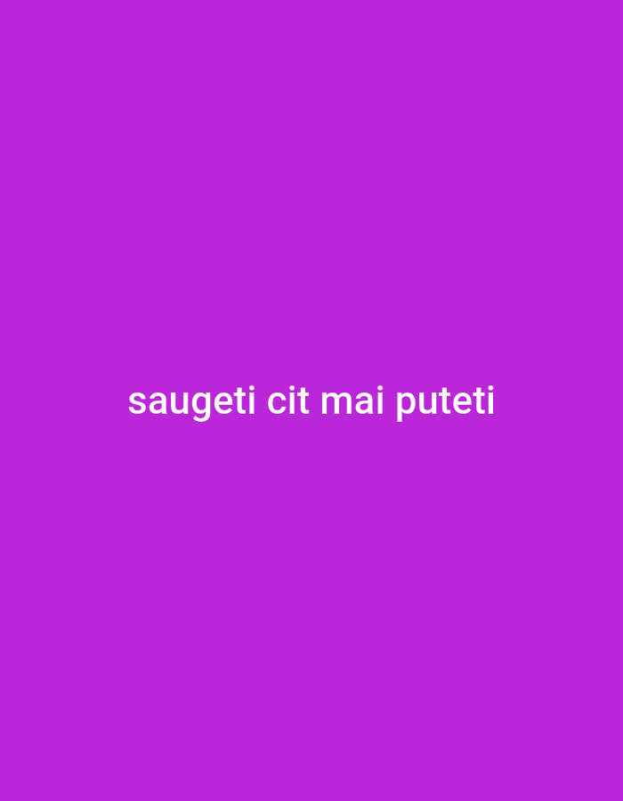 A simple image displays white text on a vibrant purple background. The text, written in a sans-serif font, reads "saugeti cit mai puteti". The image contains no people, objects, or any discernible environmental context that would allow for its location to be identified within Cricova, Moldova, or any other city.