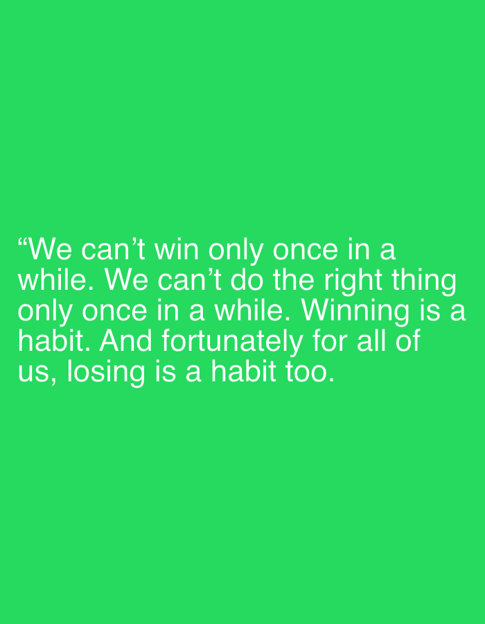 The image displays a quote against a solid green background. The quote, written in white text, reads: "We can't win only once in a while. We can't do the right thing only once in a while. Winning is a habit. And fortunately for all of us, losing is a habit too." There are no people, objects, or any identifiable elements of Tbilisi, Georgia.