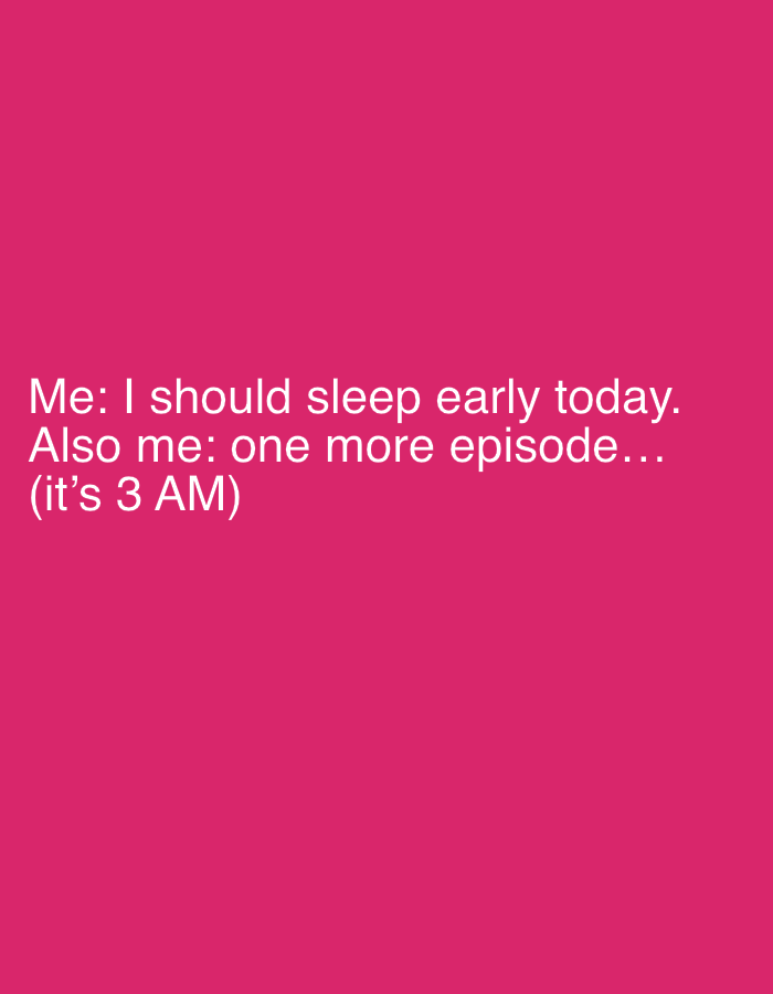 The image is a magenta square with white text in the lower half. The text reads "Me: I should sleep early today. Also me: one more episode... (it's 3 AM)". The image does not contain any information about Sofia, Bulgaria.