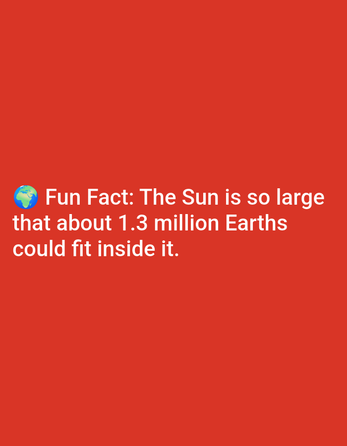 The image displays white text on a red background. The text reads "Fun Fact: The Sun is so large that about 1.3 million Earths could fit inside it." A small globe emoji precedes the text. There are no discernible elements related to the city of Lagos, Nigeria, or any specific environmental details.