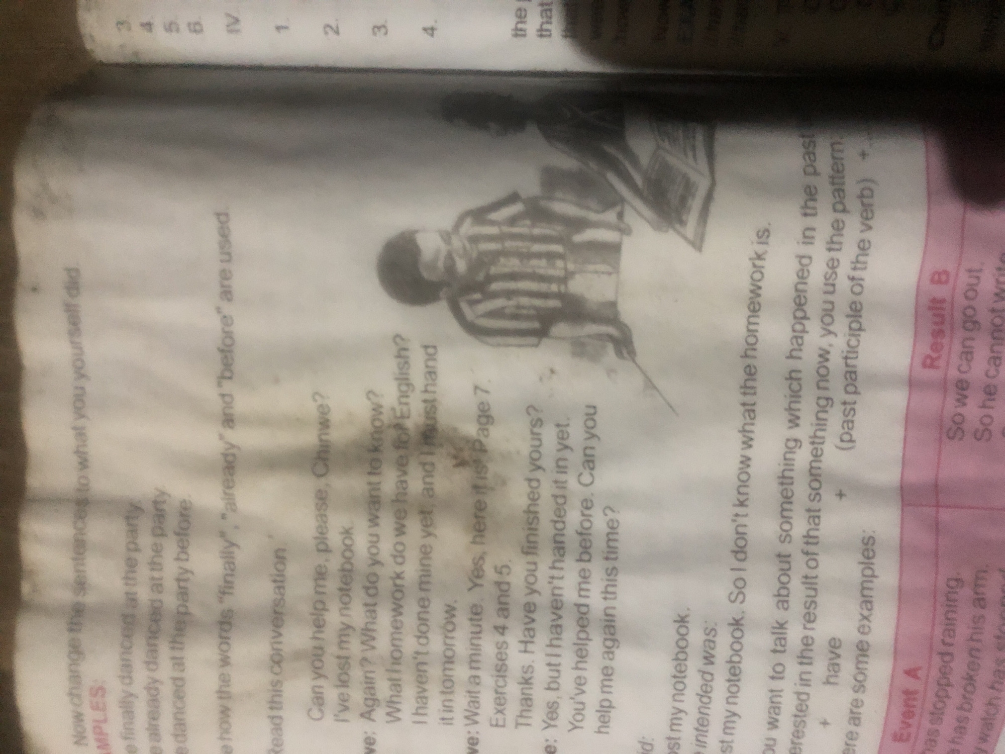The image shows a page from a textbook or workbook with text and illustrations. The text contains exercises and examples related to English grammar, specifically focusing on the use of "finally," "already," and "before," as well as a section on past participles. There are also two illustrations of people. One illustration depicts two young boys, one standing and wearing a striped shirt, and the other sitting. The second illustration appears to be a continuation of the first, showing the same two boys. The page has sections labeled "Event A" and "Result B." The overall context suggests an educational setting. There is no information in the image that places it in Jalingo, Nigeria or any other specific location.