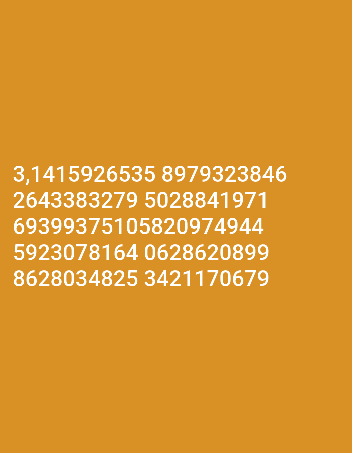 The image displays a series of numbers printed in white on an orange background. The numbers are arranged in five lines. The first line begins with "3,1415926535" followed by "8979323846". The second line contains "2643383279" and "5028841971". The third line has "69399375105820974944". The fourth line reads "5923078164 0628620899". The fifth and final line is "8628034825 3421170679". There is no discernible connection to the city of Homyel, Belarus, or any specific scene.
