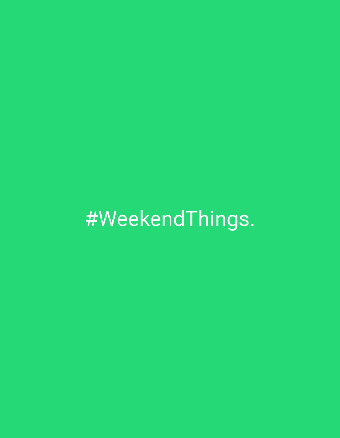 The image is a plain green background with the text "#WeekendThings." in white centered on the image. The image does not show any location in Lhokseumawe, Indonesia, nor does it include any people, subjects, objects, actions, or interactions.