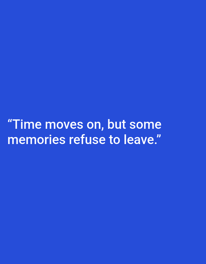 The image contains white text on a blue background. The text reads "Time moves on, but some memories refuse to leave." There are no discernible elements related to the city of Wonokarto, Indonesia, nor are there any people, subjects, objects, or actions depicted. The environment is a plain blue background.