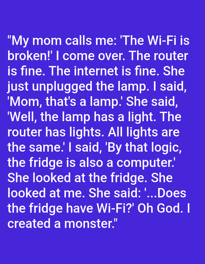 The image contains text written in white against a solid royal blue background. The text is a narrative joke about a person's mother mistaking a lamp for a Wi-Fi router due to its light. The joke unfolds with the son trying to explain the difference between a lamp and a router, leading to the mother's humorous misunderstanding that a fridge might also have Wi-Fi. There are no discernible elements related to Kępno, Poland, or any physical environment.