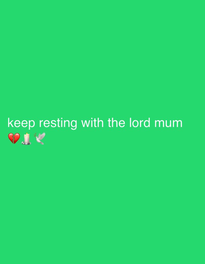 The image is a social media post on a bright green background. White text reads "keep resting with the lord mum". To the left of the text are three emojis: a broken heart, a lit candle, and a dove. The location of Kabong, Nigeria is not present in the image.