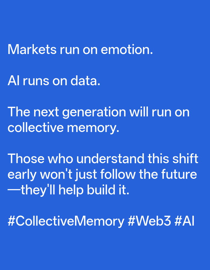 The image is a screenshot of a social media post with white text on a blue background. The text reads: "Markets run on emotion. AI runs on data. The next generation will run on collective memory. Those who understand this shift early won't just follow the future—they'll help build it. #CollectiveMemory #Web3 #AI". There are no people, objects, actions, interactions, or environmental details visible in the image, and it does not depict any location in Odesa, Ukraine.