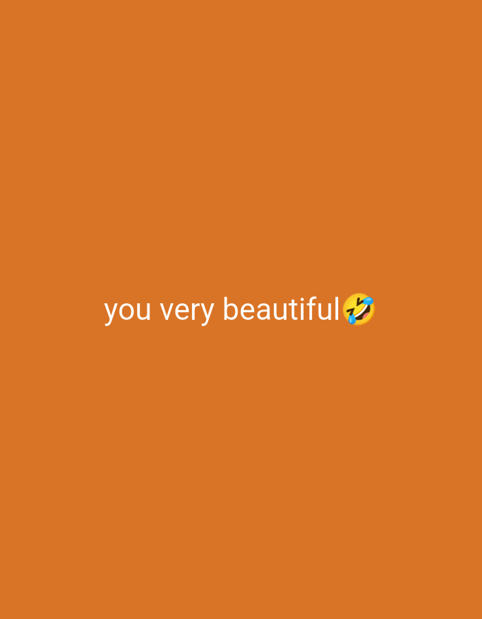 This image, originating from Lhokseumawe, Indonesia, presents a solid orange background. Centered horizontally and slightly below the vertical midline, white sans-serif text states "you very beautiful". Immediately following the text, a "face with tears of joy" emoji (😂) is present. No other subjects, objects, or actions are depicted.