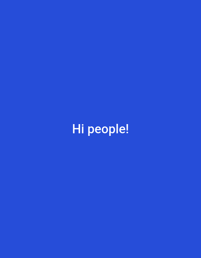 A blue background with the white text "Hi people!" in the center of the image.