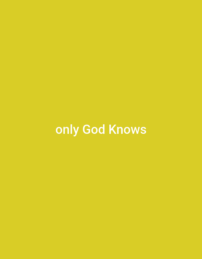 The image displays the text "only God Knows" in white, centered on a solid yellow background. There is no depiction of Doka-Tofa, Nigeria, nor any people, subjects, objects, or actions.