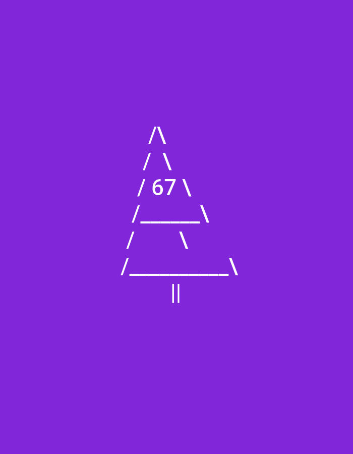 The image is a text-based representation of a Christmas tree on a solid purple background. The tree is formed using ASCII characters and slashes to create a triangular shape. Inside the tree, the number "67" is prominently displayed. The base of the tree is depicted with two vertical lines, resembling a trunk. The image is a digital graphic and does not depict a real-world scene in any specific location.