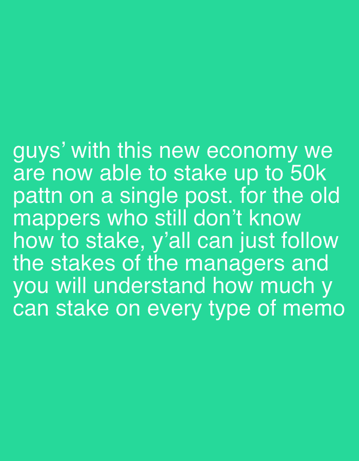The image, located in the city of Tanger, Morocco, displays white, sans-serif text against a solid teal-green background. The complete text reads: "guys' with this new economy we are now able to stake up to 50k pattn on a single post. for the old mappers who still don't know how to stake, y'all can just follow the stakes of the managers and you will understand how much y can stake on every type of memo". No people, physical objects, specific actions, or interactions are visually represented within the image. The environment is a purely digital display of this textual information.