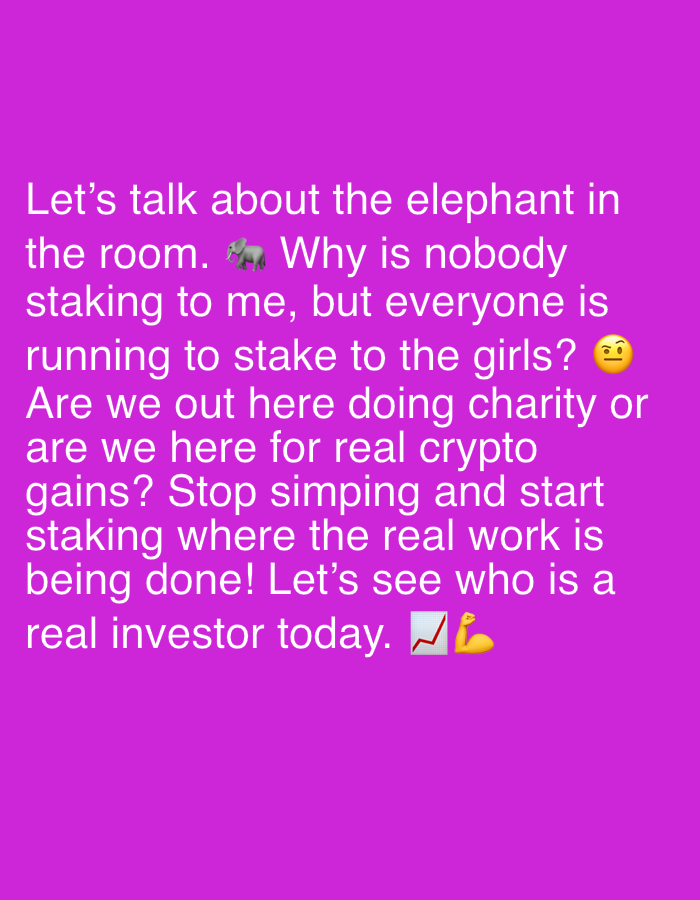 The image is a purple background with white text. The text reads "Let's talk about the elephant in the room. Why is nobody staking to me, but everyone is running to stake to the girls? Are we out here doing charity or are we here for real crypto gains? Stop simping and start staking where the real work is being done! Let's see who is a real investor today." There is an elephant emoji, a questioning face emoji, a graph going up emoji, and an arm flexing emoji. The image does not contain information about Sofia, Bulgaria.