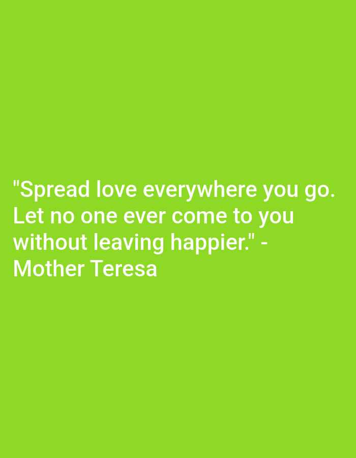 A quote from Mother Teresa is displayed in white text on a bright green background. The quote reads: "Spread love everywhere you go. Let no one ever come to you without leaving happier." - Mother Teresa. The image is a simple graphic with no discernible location in Babakan Madang, Indonesia.