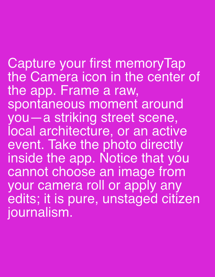 The image displays white text on a solid magenta background. The text provides instructions for capturing a "first memory" using an app, directing the user to "Tap the Camera icon in the center of the app." It advises framing "a raw, spontaneous moment around you—a striking street scene, local architecture, or an active event," and instructs to "Take the photo directly inside the app." The text further notes that users "cannot choose an image from your camera roll or apply any edits," defining the process as "pure, unstaged citizen journalism." No people, identifiable objects beyond the text, or specific actions are depicted. The image does not show a physical location, therefore no location in the city of Enwan, Nigeria, is depicted.