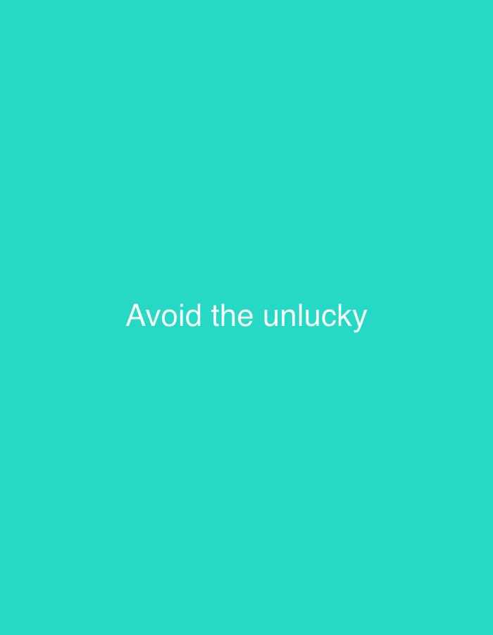 The image is a solid teal background with white text centered in the middle. The text reads "Avoid the unlucky". There are no people, objects, actions, interactions, or environmental details visible. The location in the city of Kabong, Nigeria, is not depicted or relevant to the image content.