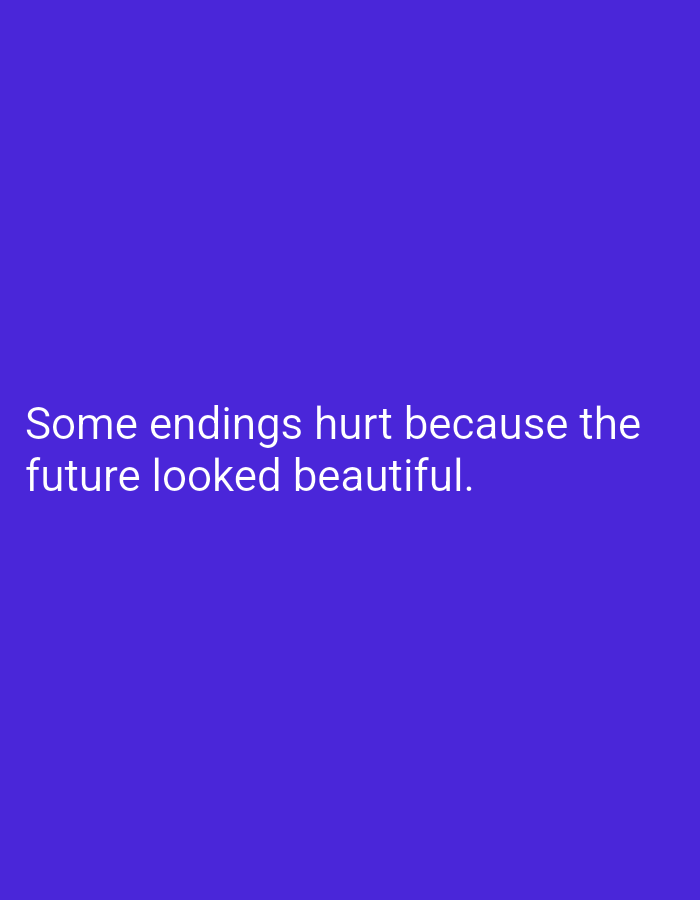 The image is a photograph of a plain purple background with white text. The text reads, "Some endings hurt because the future looked beautiful." There is no discernible location in the city of Mansehra, Pakistan, or any people, subjects, or actions depicted in the image.