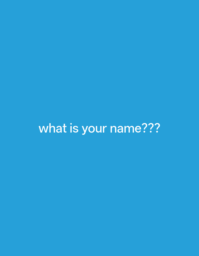 The image is a screenshot of a digital display showing the text "what is your name???" in white font against a solid blue background. There are no people, objects, or environmental details visible in the image, and therefore, no information can be provided about a location in Payagaboh, Indonesia.